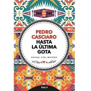 Pedro Casciaro: Hasta la última gota.