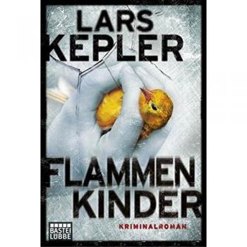 Flammenkinder: Kriminalroman. Joona Linna, Bd. 3