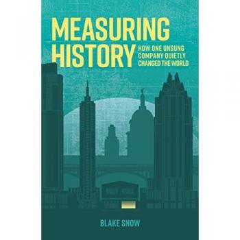 Measuring History: How One Unsung Company Quietly Changed The World