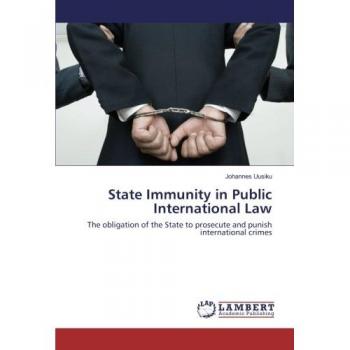 State Immunity in Public International Law: The obligation of the State to prosecute and punish international crimes