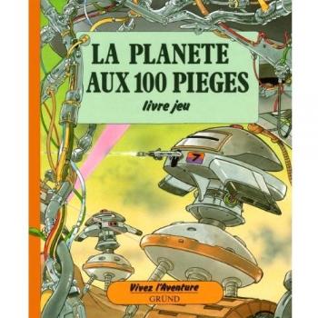 La planète aux 100 pièges (Vivez l'Aventure)