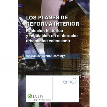 Los planes de reforma interior. Evolución histórica y regulación en el derecho urbanístico valenciano