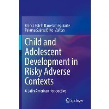 Child and Adolescent Development in Risky Adverse Contexts: A Latin American Perspective