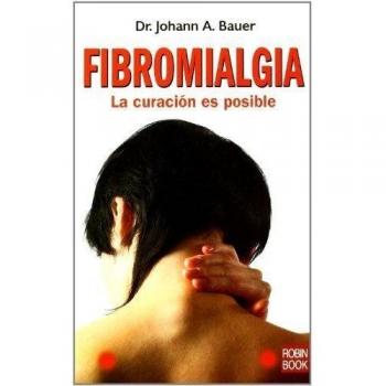 Fibromialgia: la curación es posible (Tapa blanda).