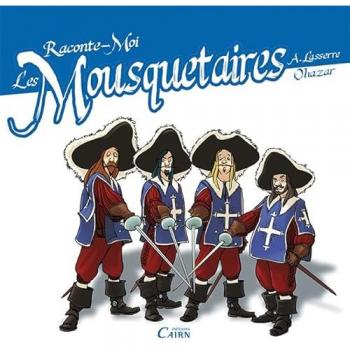 Raconte-moi les Mousquetaires