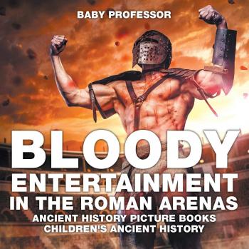 Baby: Bloody Entertainment in the Roman Arenas