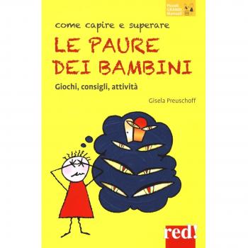 Come capire e superare le paure dei bambini: Giochi, consigli, attività