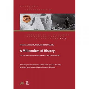 A Millennium of History: The Iron Age in southern Central Asia