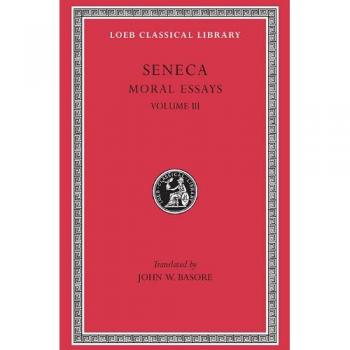 Moral Essays, Volume III: De Beneficiis