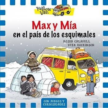 Yellow van. Max y mía 7: en el país de los esquimales
