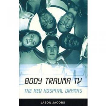 Body Trauma TV: The New Hospital Dramas