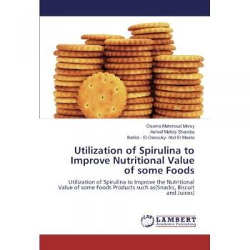 Utilization of Spirulina to Improve Nutritional Value of some Foods