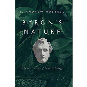 Byron's Nature: A Romantic Vision of Cultural Ecology
