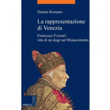 La rappresentazione di Venezia. Francesco Foscari: vita di un doge nel Rinascimento