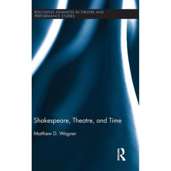 Shakespeare, Theatre, and Time