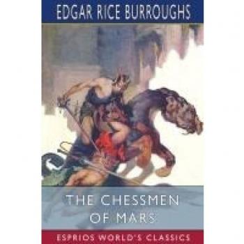 Burroughs, Edgar Rice: The Chessmen of Mars (Esprios Classics)