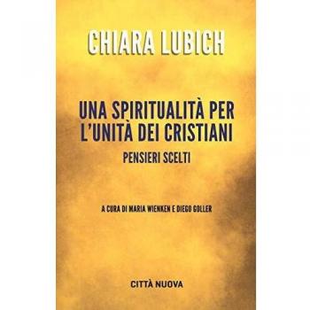 Una spiritualità per l'unità dei cristiani. Pensieri scelti