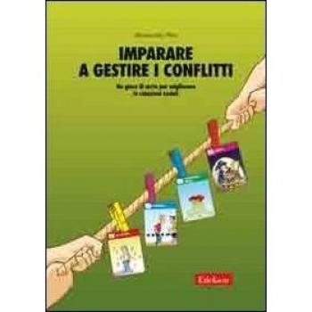 Imparare a gestire i conflitti. Un gioco di carte per migliorare le relazioni sociali