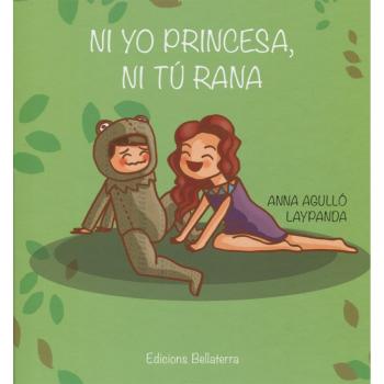 NI YO PRINCESA, NI YO RANA