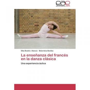 La enseñanza del francés en la danza clásica: Una experiencia áulica