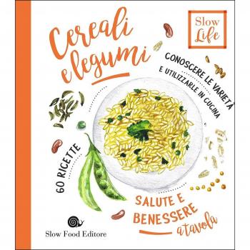 Cereali e Legumi: Conoscere le varietà e utilizzarle in cucina