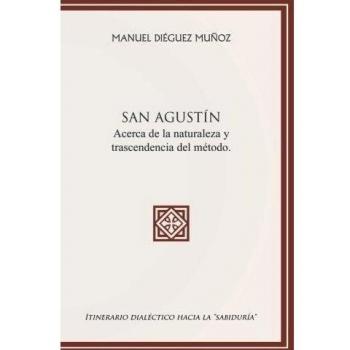 San agustín acerca de la naturaleza y trascendencia del método.