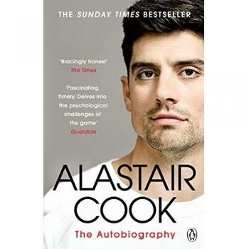 The Autobiography: The Sunday Times Bestseller by Sir Alastair Cook...