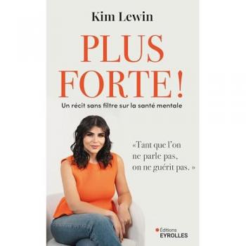 Plus Forte ! : Un Récit Sans Filtre Sur La Santé Mentale