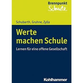 Wilfried Schubarth Werte Machen Schule: Lernen Für Eine Offene Gesellschaft (Brennpunkt Schule)