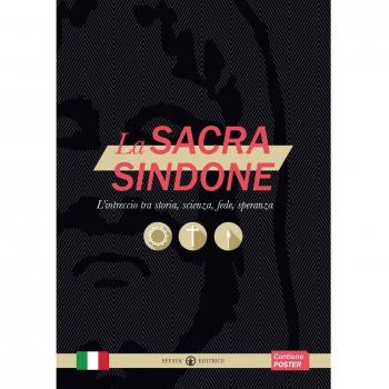 La sacra Sindone. L'intreccio tra storia, scienza, fede, speranza