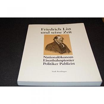Friedrich List und seine Zeit