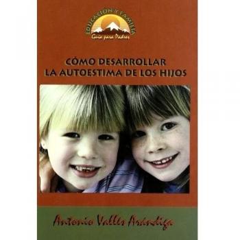 Cómo desarrollar la autoestima de los hijos