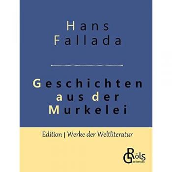 Geschichten aus der Murkelei (Edition Werke der Weltliteratur)