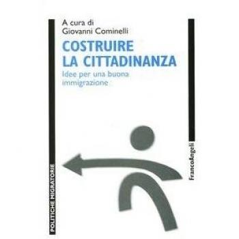 Costruire la cittadinanza. Idee per una buona immigrazione