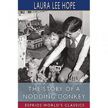 The Story of a Nodding Donkey (Esprios Classics)