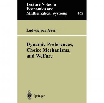 Dynamic Preferences Choice Mechanisms and Welfare