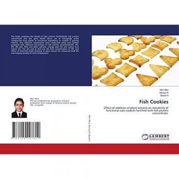 Fish Cookies: Effect of addition of plant extracts on storability of functional oats cookies fortified with fish protein concentrate.