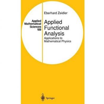 Applied Functional Analysis: Applications to Mathematical Physics