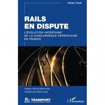 Rails en dispute: L’évolution incertaine de la concurrence ferroviaire en France: L¿évolution incertaine de la concurrence ferroviaire en France