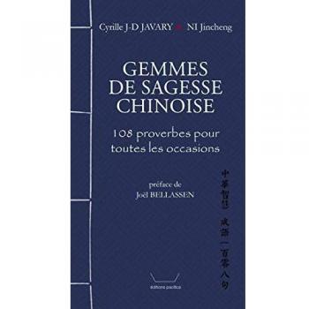 Gemmes de sagesse chinoise : 108 proverbes pour toutes les occasions