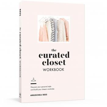 The Curated Closet Workbook: Discover Your Personal Style and Build Your Dream Wardrobe