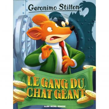 Geronimo Stilton T77 Le Gang du chat géant