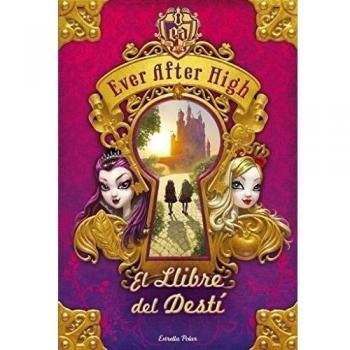 EVER AFTER HIGH. EL LLIBRE DEL DESTÍ
