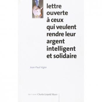 Lettre ouverte à ceux qui veulent rendre leur argent intelligent et solidaire