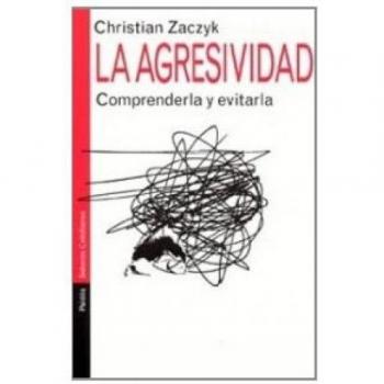 La agresividad: comprenderla y evitarla