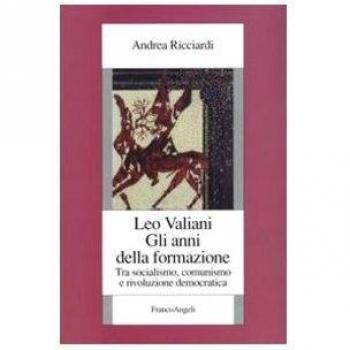 Leo Valiani. Gli anni della formazione. Tra socialismo, comunismo e rivoluzione democratica