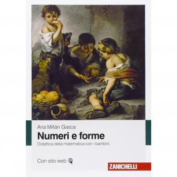Numeri e forme. Didattica della matematica con i bambini
