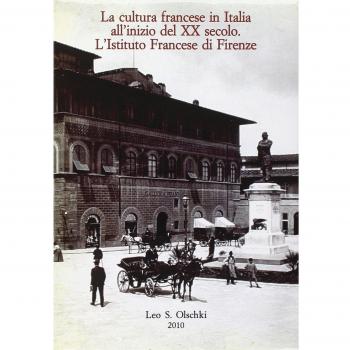 La cultura francese in Italia all'inizio del XX secolo. L'istituto francese di Firenze. Atti del Convegno per il centenario