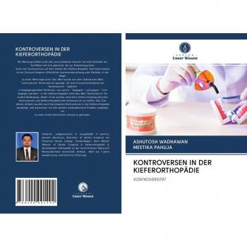 Wadhawan, Ashutosh: KONTROVERSEN IN DER KIEFERORTHOPÄDIE