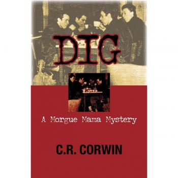Dig: A Morgue Mama Mystery